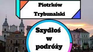 Szydłoś w podróży - Piotrków Trybunalski