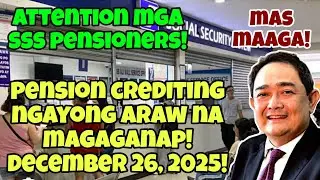 ✅️SSS PENSION CREDITING NGAYONG ARAW NA MAGAGANAP! DECEMBER 26, 2025! NASA ATM NYO NA BA?