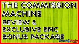 The Commission Machine Review | Dead Honest Truth and HIGH Quality Bonus Package (NO PLR)