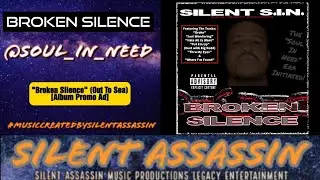 Broken Silence (Album Promo)  ▪️Silent Assassin ▪️  Silent S.I.N. ▪️ Broken Silence  ▪️ Soul_In_Need