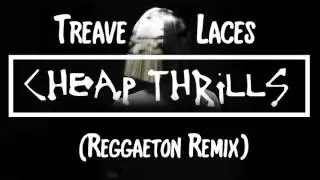 Sia - Cheap Thrills ft. Sean Paul (Treave Laces Bootleg Reggaeton Remix)