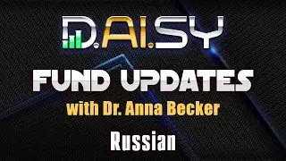 Daisy FUND UPDATES with Dr. Anna Becker Russian