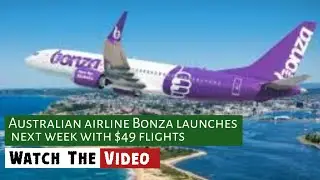 Australian airline Bonza launches next week with $49 flights - Global News