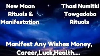 Thasi Numitki Towgadaba🫶💛New Moon Rituals & Manifestation🫶💛Manifest Any Wishes Money,Career,Luck🫶💛