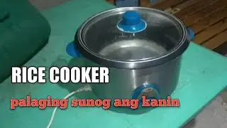 rice cooker repair/ palaging sunog ang kanin