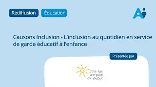 Causons Inclusion   L’inclusion au quotidien en service de garde éducatif à l’enfance