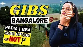 GIBS Business School, Bangalore🔥 || Placement 7.4 LPA || Ranking || How is GIBS Bangalore for PGDM?