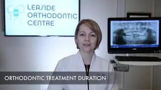 Orthodontic Treatment Duration - Toronro Braces - Emel Arat - Leaside Orthodontic Treatment