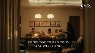 Where Togetherness Is Real Wellbeing | Max Group | Max Estates