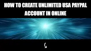 How to Create unlimited Usa Paypal Account