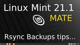 Linux Mint 21.1 - MATE - Rsync Backups made easy.