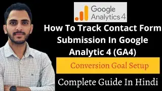 How To Track Contact Form Submission In Google Analaytic 4 | Goal Setup in GA4 | Event Tracking GA4