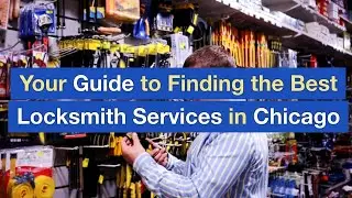 Your Guide to Finding the Best Locksmith Services in Chicago