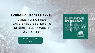 SIGNAL Media&rsquo;s Disruptive by Design: Emerging Leaders Panel - Combatting Fraud, Waste and Abuse