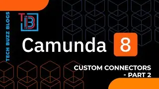 Camunda 8 - Custom Connectors - Part 2 | TECH BUZZ BLOGS