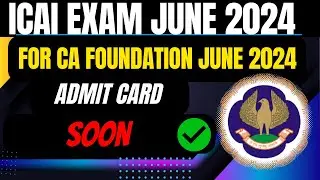 CA Foundation June 2024 Admit card Coming soon 🔜