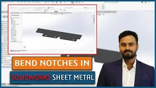 SOLIDWORKS Bend Notch Feature in Sheet Metal Design- SOLIDWORKS 2025