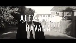 Alex Moir - Havana [Official Video]