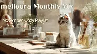 melloura Monthly Mix ❄️ &laquo;28 песен для теплого ноября&raquo; | winter lofi & soft pop
