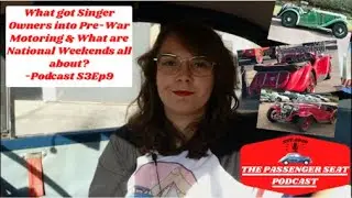 What got Singer Owners into Pre-War Motoring & What are National Weekends all about?- Podcast S3Ep9