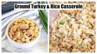 Turkey Casserole / Ground turkey and rice casserole