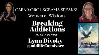 CarnivorousGrama Speaks - Lynn Divoky on Breaking Addictions