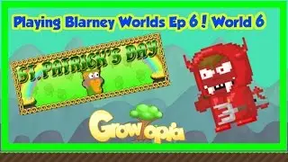 Growtopia | St patrick's 2017 | Playing on blarney6 | Blarney worlds Ep 6