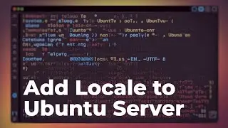 How Do I Add Locale to Ubuntu Server?