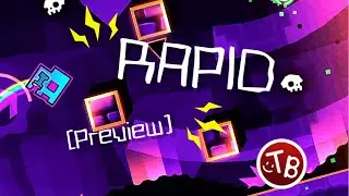 A preview...yes...heh... | Rapid (Preview) by ThunderBat | Geometry Dash 2.1