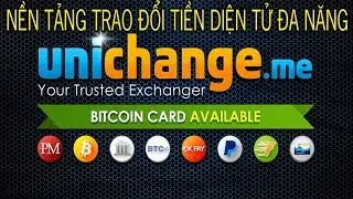 Hướng dẫn sử dụng Unichange.me mua b&aacute;n tiền điện tử gi&aacute; tốt mới nhất