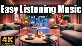 EASY LISTENING Music ☕️ 4K ULTRA HD | Instrumental Covers