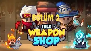 Idle Weapon Shop / B&ouml;l&uuml;m 2