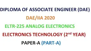 ELTR-225 ANALOG ELECTRONICS PAPER A (DAE)|Diploma of Associate Engineer (DAE) | ELECTONICS| DAE MCQS