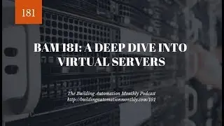 BAM 181: A Deep Dive into Virtual Servers