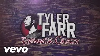 Tyler Farr - Redneck Crazy (Lyric Video)