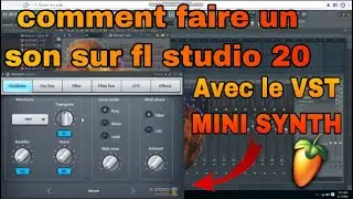 comment faire un son sur fl studio 20 avec le VST MINI SYNTH | Créer un son avec le Vst d’Fl Studio