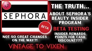 THE TRUTH...About Sephora's Beauty Insider Program-Beta Testing 