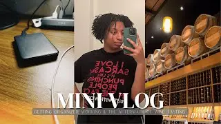 Mini Vlog | Organizing, Work & The Aftermath of Wine Tasting