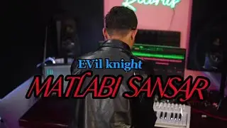 Evil Knight - Matlabi Sansar (Prod.by @starboibeatz  )