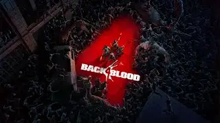 Back 4 Blood - Closed Alpha Gameplay - Act 1