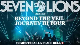 SEVEN LIONS 🌙 PRESENT BEYOND THE VEIL JOURNEY III TOUR IN MONTREAL 🇨🇦