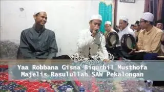 Ya Robbana Gisna Biqurbil Musthofa - Majelis Rasulullah SAW Pekalongan