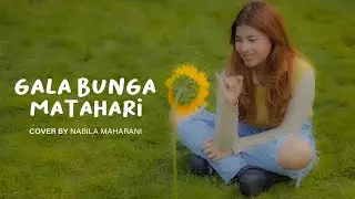Gala bunga matahari - Sal Priadi  (cover) Nabila Maharani