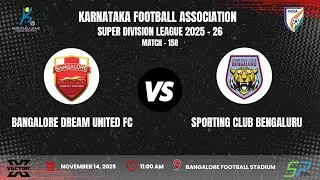 KSFA | SUPER DIVISION LEAGUE 2025 -26 | R -17 | BANGALORE DREAM UNITED FC VS SPORTING CLUB BENGALURU
