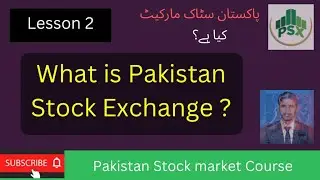 Lesson 2 : What is Pakistan stock Exchange? | Pakistan stock market Course for beginners | Learn !