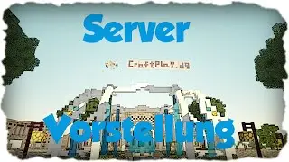 SERVERVORSTELLUNG: Craftplay.de -  Hier bekommst du Unterhaltung!!!