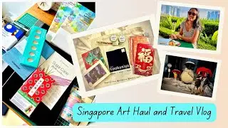 Singapore Art Haul and Travel Journal