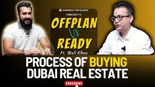 Dubai Property Market: Off-Plan vs. Ready | What You Need to Know | Ft. Wali Khan | Syed Salman Ali
