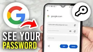 How To See Google Account Password In Mobile - Full Guide
