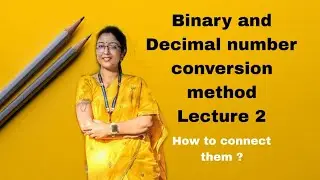 Binary and Decimal Conversion Method | BINARY TO DECIMAL | Lecture 2